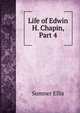 Life of Edwin H. Chapin, Part 4, Sumner Ellis 