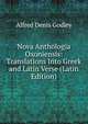 Nova Anthologia Oxoniensis: Translations Into Greek and Latin Verse (Latin Edition), Alfred Denis Godley 