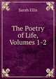 The Poetry of Life, Volumes 1-2, Sarah Ellis 