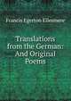 Translations from the German: And Original Poems, Francis Egerton Ellesmere 