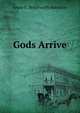 Gods Arrive, Annie E. Holdsworth Hamilton 