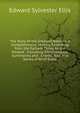 The Story of the Greatest Nations: A Comprehensive History, Extending from the Earliest Times to the Present . Including Chronological Summaries and . Events, Told in a Series of Brief Sketc, Edward Sylvester Ellis 