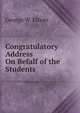 Congratulatory Address On Befalf of the Students, George W. Elliott 