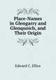 Place-Names in Glengarry and Glenquoich, and Their Origin, Edward C. Ellice 