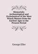 Memorials: Archaeological and Ecclesiastical of the West Winch Manors from the Earliest Ages to the Present Period, George Eller 