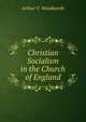 Christian Socialism in the Church of England, Arthur V. Woodworth 