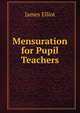 Mensuration for Pupil Teachers, James Elliot 