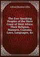 The Ewe-Speaking Peoples of the Slave Coast of West Africa: Their Religion, Manners, Customs, Laws, Languages, &c, Alfred Burdon Ellis 