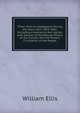 Three Visits to Madagascar During the Years 1853-1854-1856: Including a Journey to the Capital, with Notices of the Natural History of the Country and the Present Civilisation of the People, Ellis William 