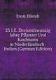 23 I.E. Dreiundzwanzig Jahre Pflanzer Und Kaufmann in Niederlandisch-Indien (German Edition), Ernst Ellendt 