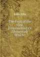 The Fruit of the Vine, Unfermented Or Fermented: Which?, John Ellis 