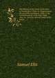 The History of the Order of the Sons of Temperance: From Its Organization On the 29Th September, 1842, to the Commencement of the Year 1848; Also, an . Into the Several States of the Union, Samuel Ellis 
