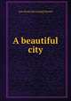 A beautiful city, Ann [from old catalog] Elmore 