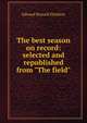 The best season on record: selected and republished from "The field", Edward Pennell Elmhirst 