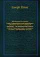 The Practice in Lunacy Under Commissions and Inquisitions, with Notes of Cases and Recent Decisions: The Statutes and General Orders, Forms and Costs . in Lunacy, an Index, and Schedule of Cases, Joseph Elmer 
