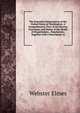 The Executive Departments of the United States at Washington: A Comprehensive View of the Powers, Functions, and Duties of the Heads of Departmtnes, . Regulations; Together with a Description in, Webster Elmes 