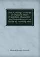 The Hunting Countries of England: Their Facilities, Character, and Requirements : A Guide to Hunting Men, Edward Pennell Elmhirst 