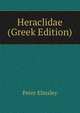 Heraclidae (Greek Edition), Peter Elmsley 