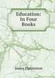 Education: In Four Books, James Elphinston 