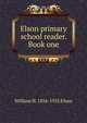 Elson primary school reader. Book one, William H. 1856-1935 Elson 