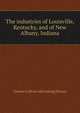 The industries of Louisville, Kentucky, and of New Albany, Indiana, Charles E.] [from old catalog] [Elstner 