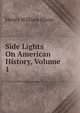 Side Lights On American History, Volume 1, Henry William Elson 