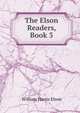 The Elson Readers, Book 3, William Harris Elson 