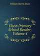 Elson Primary School Reader, Volume 4, William Harris Elson 