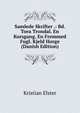 Samlede Skrifter .: Bd. Tora Trondal. En Korsgang. En Fremmed Fugl. Kjeld Horge (Danish Edition), Kristian Elster 