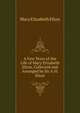 A Few Years of the Life of Mary Elizabeth Elton, Collected and Arranged by Sir A.H. Elton, Mary Elizabeth Elton 