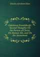 Gdeuterai Frontides@: Second Thoughts On the Person of Christ, On Human Sin, and On the Atonement, Charles Abraham Elton 