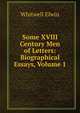 Some XVIII Century Men of Letters: Biographical Essays, Volume 1, Whitwell Elwin 
