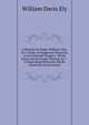A Keyhole for Roger Williams' Key; Or, a Study, of Suggested Misprints, in Its Sixteenth Chapter, "Of the Earth and the Fruits Thereof, &c.": A Paper Read Before the Rhode Island Historical Society, William Davis Ely 