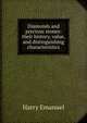 Diamonds and precious stones: their history, value, and distinguishing characteristics, Harry Emanuel 