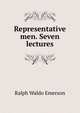 Representative men. Seven lectures, Emerson, Ralph Waldo, 1803-1882 