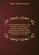 Two unpublished essays: The character of Socrates, The present state of ethical philosophy; by Ralph Waldo Emerson, with an introduction by Edward Everett Hale, Emerson, Ralph Waldo, 1803-1882 