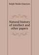 Natural history of intellect and other papers, Emerson, Ralph Waldo, 1803-1882 