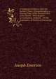 A Compend of History from the Earliest Times: Comprehending a General View of the Present State of the World : With Respect to Civilization, Religion, . On the Importance of Historical Knowledge, Joseph Emerson 