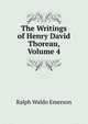 The Writings of Henry David Thoreau, Volume 4, Emerson, Ralph Waldo, 1803-1882 