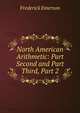 North American Arithmetic: Part Second and Part Third, Part 2, Frederick Emerson 