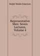 Representative Men: Seven Lectures, Volume 4, Emerson, Ralph Waldo, 1803-1882 