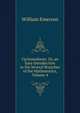 Cyclomathesis: Or, an Easy Introduction to the Several Branches of the Mathematics, Volume 4, William Emerson 
