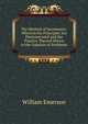The Method of Increments: Wherein the Principles Are Demonstrated and the Practice Thereof Shewn in the Solution of Problems, William Emerson 