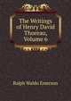 The Writings of Henry David Thoreau, Volume 6, Emerson, Ralph Waldo, 1803-1882 