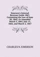 Emerson's Internal Revenue Guide 1867, Containing the Law of June 30, 1864, As Amended March 3, 1865, July 13, 1866, and March 2, 1867, CHARLES N. EMERSON 