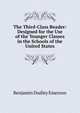 The Third-Class Reader: Designed for the Use of the Younger Classes in the Schools of the United States, Benjamin Dudley Emerson 