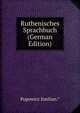 Ruthenisches Sprachbuch (German Edition), Popowicz Emilian.* 