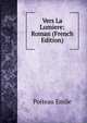 Vers La Lumiere: Roman (French Edition), Poiteau Emile 