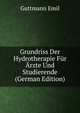 Grundriss Der Hydrotherapie Fur Arzte Und Studierende (German Edition), Guttmann Emil 