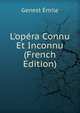 L'op?ra Connu Et Inconnu (French Edition), Genest Emile 